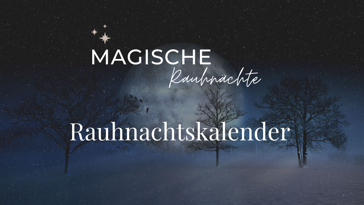 Rauhnachtskalender - Magische Rauhnächte