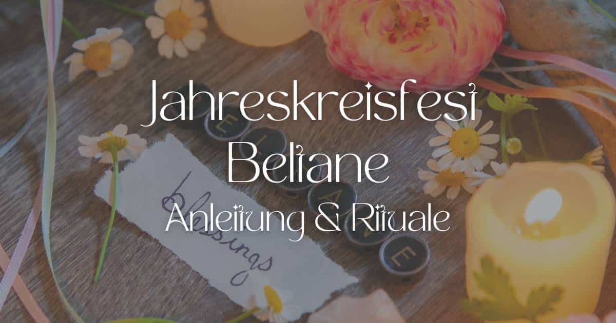Jahreskreisfest Beltane – Das Fest der Lebenskraft und der Göttin Freya