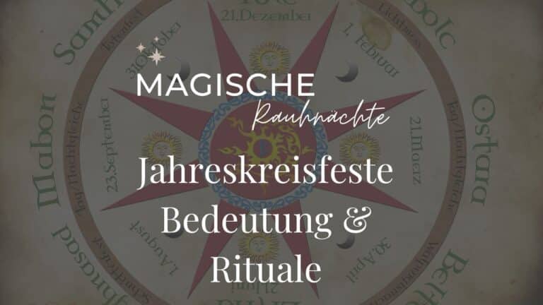 Jahreskreisfeste - Rauhnächte während des Jahres. Rituale und Anleitung